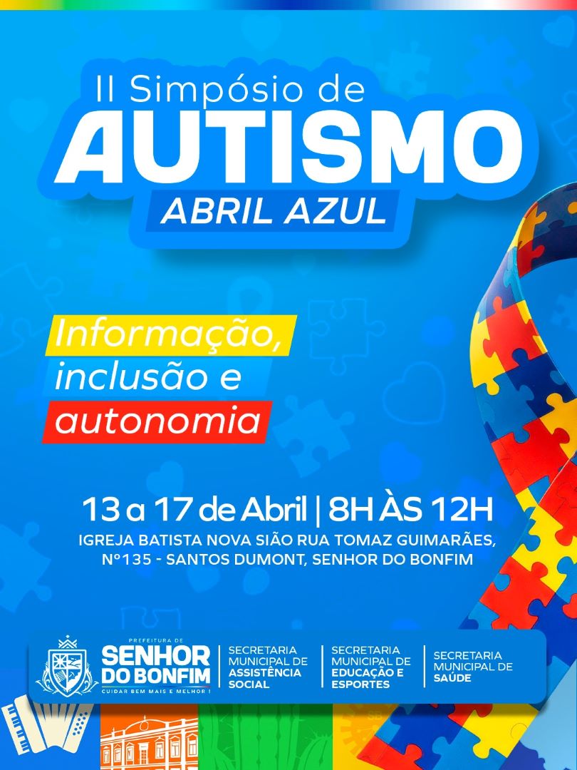 Abril Azul: Prefeitura de Senhor do Bonfim realiza II Simpósio de Conscientização sobre o TEA de 13 a 17