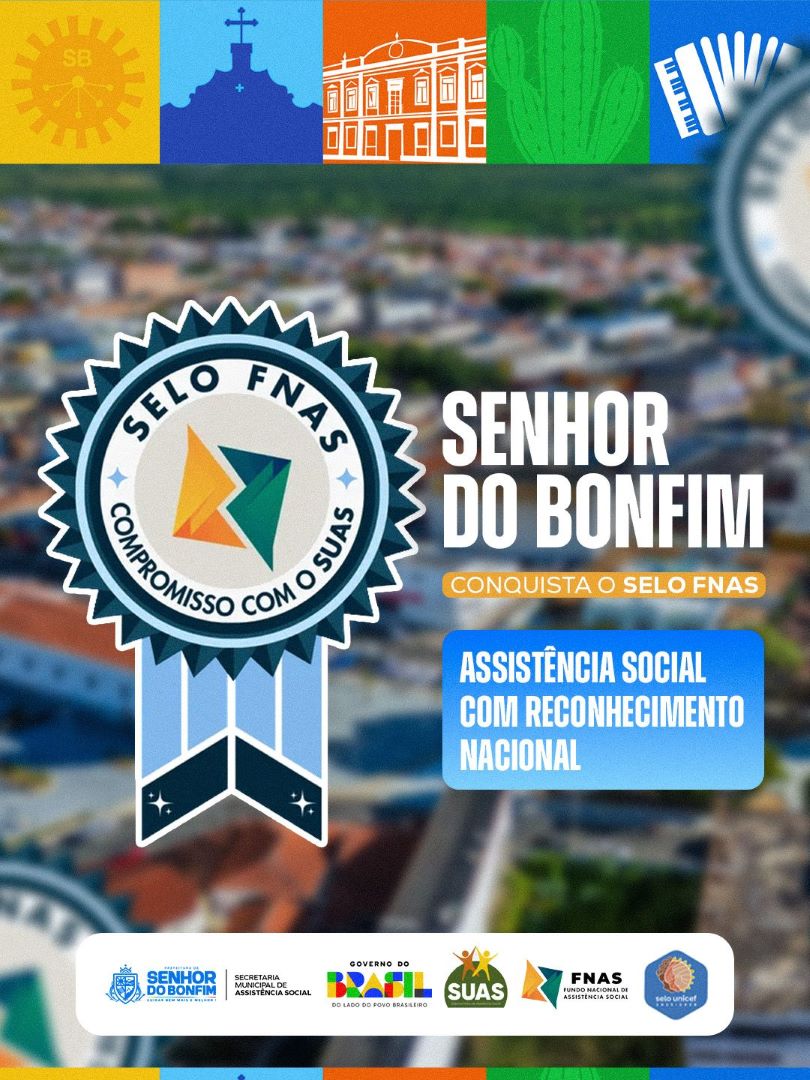 Senhor do Bonfim conquista selo nacional e tem gestão da assistência social reconhecida   